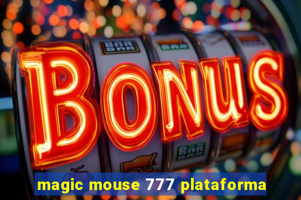 magic mouse 777 plataforma